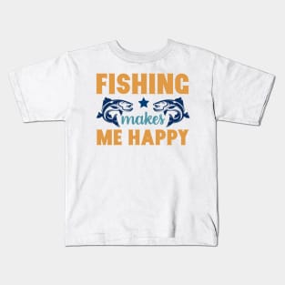 Fishing Makes Me Happy Fishing Summer Hobby Professional Fisherman For Dads Kids T-Shirt